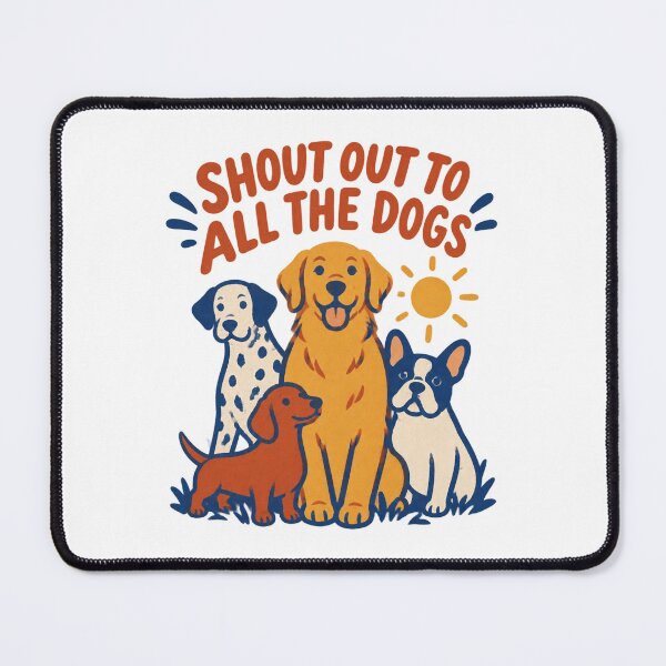 Item preview, Shout Out To All The Dogs Fun Canine Lover Design designed and sold by SpiritChuu.