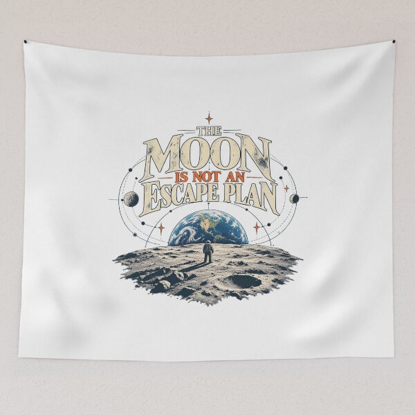 Item preview, The Moon is NOT an Escape Plan! designed and sold by slemfiskz.