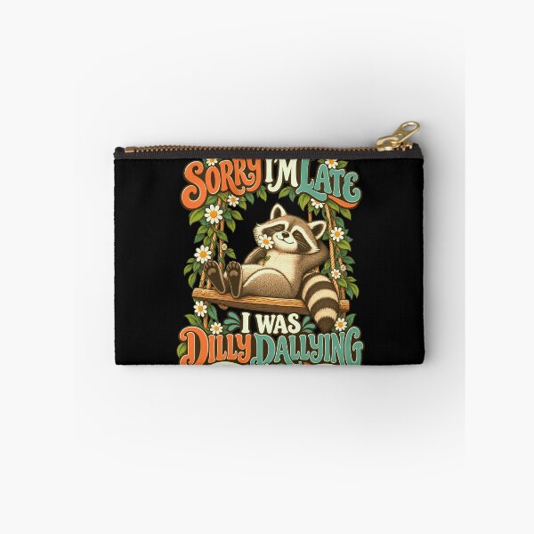 Item preview, Sorry I'm Late I Was Dilly Dallying Raccoon Humor Procrastination designed and sold by FolkGraphics.