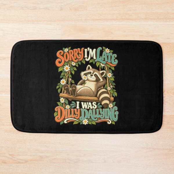 Item preview, Sorry I'm Late I Was Dilly Dallying Raccoon Humor Procrastination designed and sold by FolkGraphics.