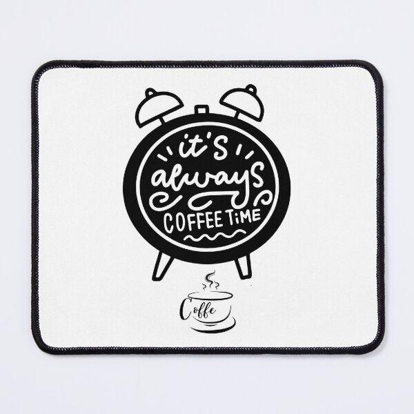 Item preview, It's Always Coffee Time - Funny Coffee Design designed and sold by walbayzon.