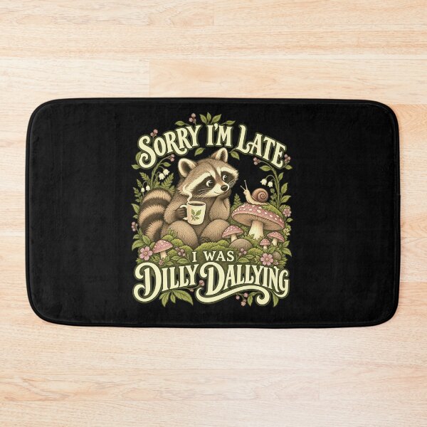 Item preview, Sorry I'm Late I Was Dilly Dallying Raccoon Coffee Drinker designed and sold by FolkGraphics.