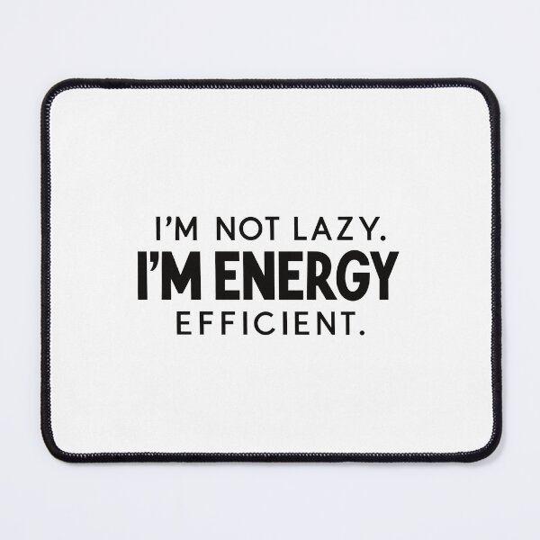 Item preview, I'm Not Lazy I'm Energy Efficient Sticker - Funny Introvert Quote T-Shirt designed and sold by VYBEHAUS.
