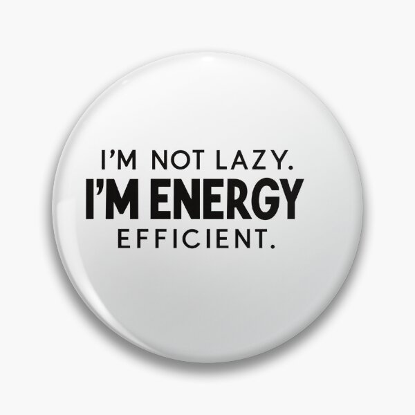 Item preview, I'm Not Lazy I'm Energy Efficient Sticker - Funny Introvert Quote T-Shirt designed and sold by VYBEHAUS.
