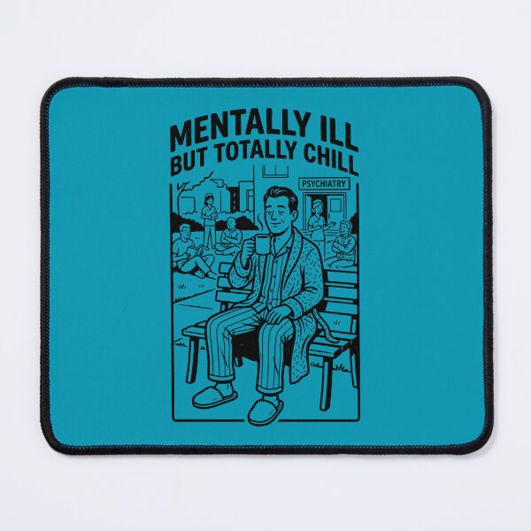 Item preview, Mentally ill but Totally Chill designed and sold by Trexyca Artworks Store.