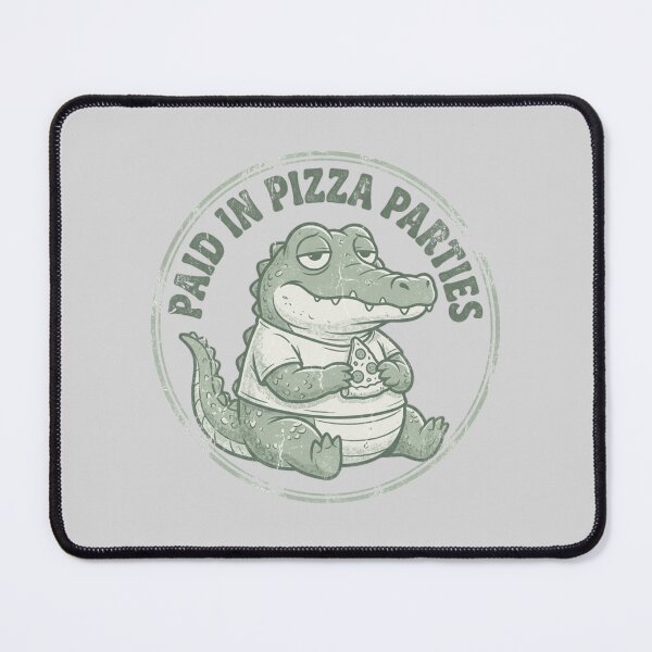 Item preview, Paid in Pizza Parties Funny Crocodile Humor designed and sold by PunchDrop.