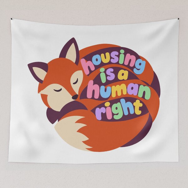 Item preview, Housing Is A Human Right Fox designed and sold by dannydesignerco.