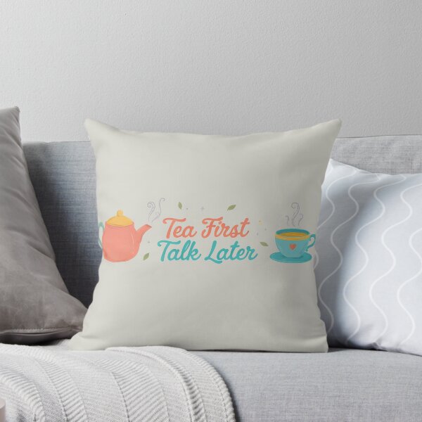 Item preview, Tea First Talk Later designed and sold by Moonody Designs.