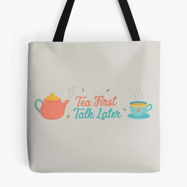 Item preview, Tea First Talk Later designed and sold by Moonody Designs.