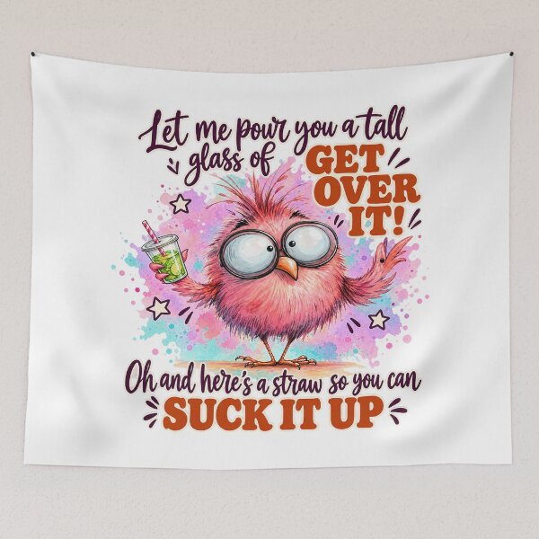 Item preview, Let Me Pour You A Tall Glass Of Get Over It Suck It Up Funny Bird designed and sold by CozyCubs-Art.