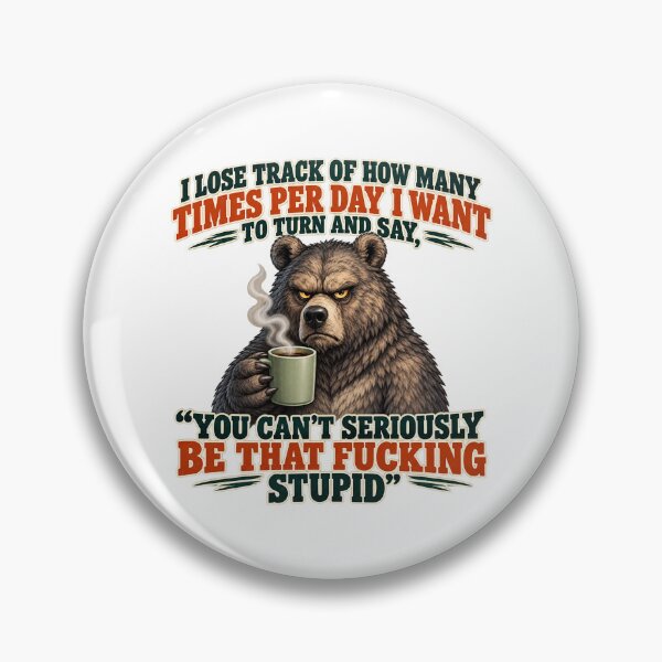 Item preview, Grumpy Bear Coffee You Can't Seriously Be That Fucking Stupid Funny designed and sold by CozyCubs-Art.