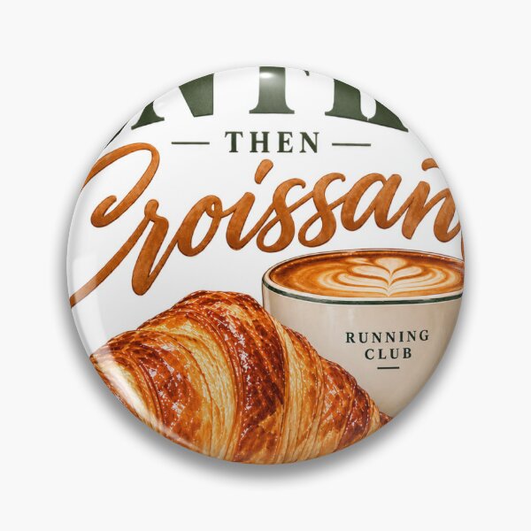 Item preview, Run First, Croissant Later – Running & Coffee Club designed and sold by LaftaDesign.