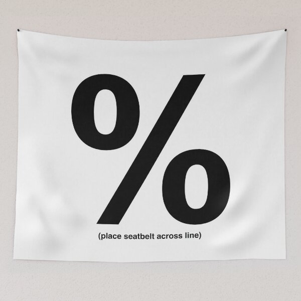 Item preview, Place Seatbelt Across Line Percent Sign designed and sold by Bad-Decisions-Designs.