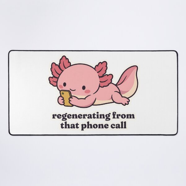 Item preview, Anxious Axolotl Regenerating From That Phone Call designed and sold by OuqCreations.