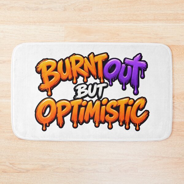 Item preview, Burnt Out But Optimistic designed and sold by zakvisuals.