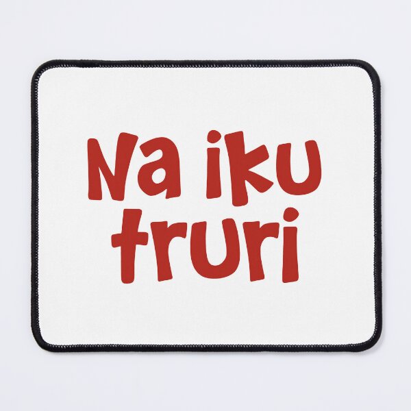 Item preview, Na iku truri Funny Albanian Quote designed and sold by StickytimeAl.