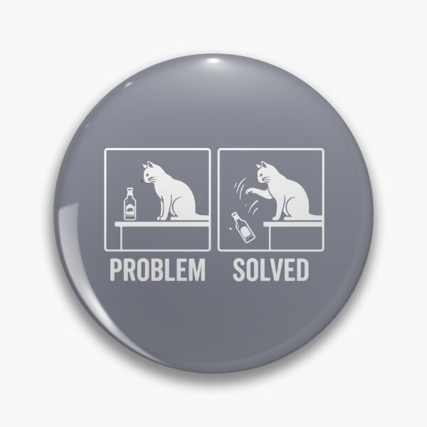 Item preview, Problem Solved Cat Humor Feline Lover Owner designed and sold by SofiBlair.
