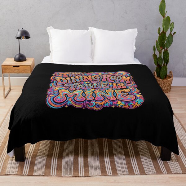 Item preview, The Dining Room Table Is Mine Funny Home Saying Family Life Humor designed and sold by PopStars1993.