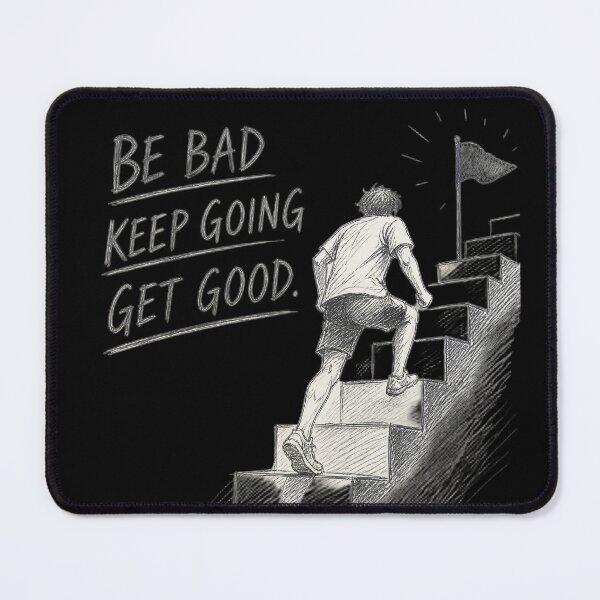 Item preview, Be Bad Keep Going Get Good – Self Improvement and Motivation Quote designed and sold by ManggaeJM.
