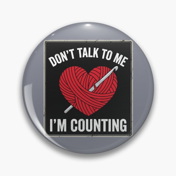Item preview, Don't Talk To Me I'm Counting Crochet Crafter Hobby designed and sold by SofiBlair.