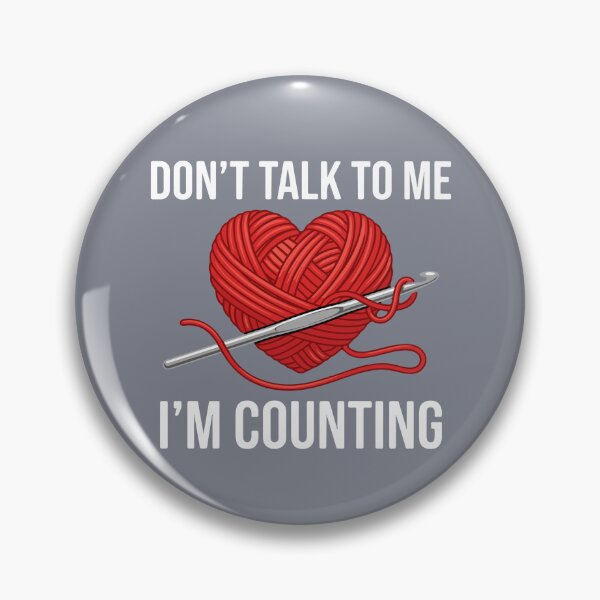 Item preview, Don't Talk To Me I'm Counting Crochet Crafter Knitting Hobby designed and sold by SofiBlair.