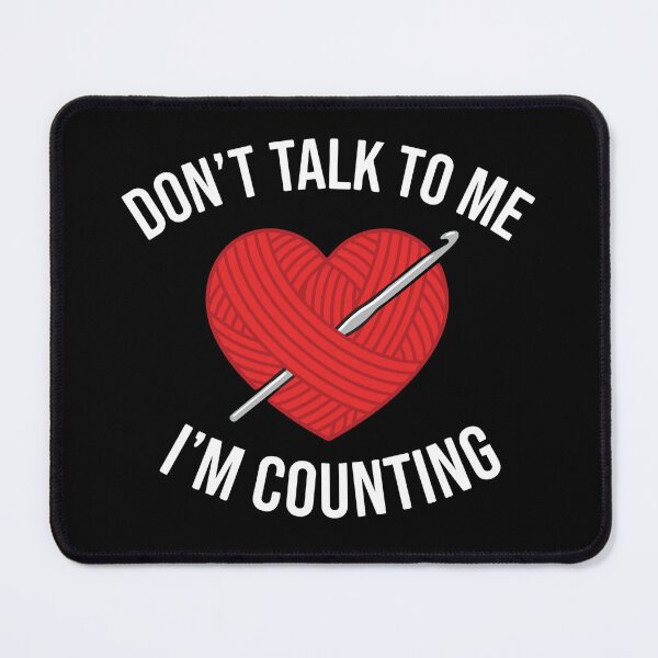 Item preview, Don't Talk To Me I'm Counting Crocheter Yarn Hobbyist designed and sold by SofiBlair.