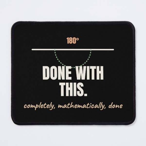 Item preview, 180 Degrees Done With This Funny Math Pun designed and sold by The Cozy Design Studio.