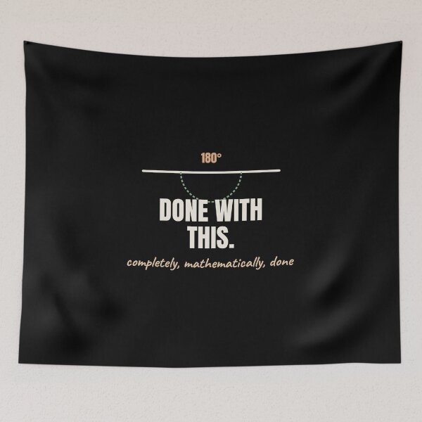 Item preview, 180 Degrees Done With This Funny Math Pun designed and sold by The Cozy Design Studio.