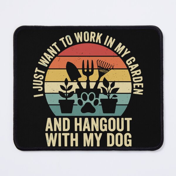 Item preview, I Just Want To Work In My Garden And Hangout With My Dog Gardening Dog Owner Plant Lover designed and sold by SofiBlair.