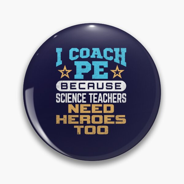 Item preview, I Coach PE Because Science Teachers Need Heroes Too  designed and sold by jaygo.