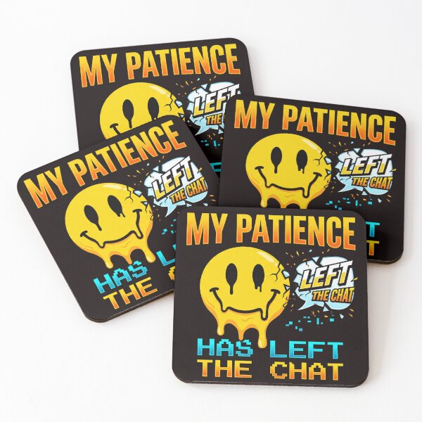 Item preview, My patience has left the chat designed and sold by DigitalDreamStudio.