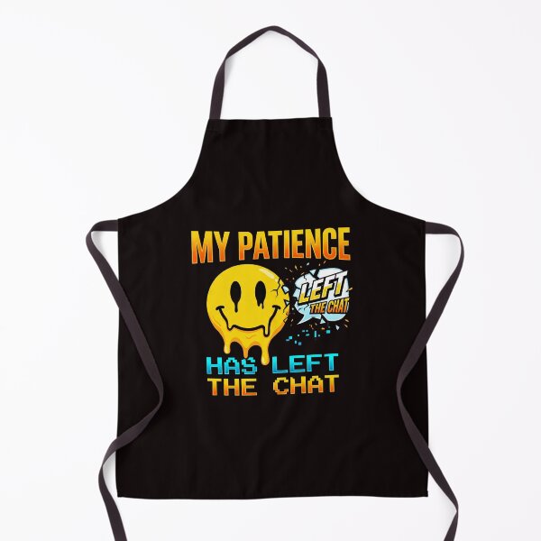 Item preview, My patience has left the chat designed and sold by DigitalDreamStudio.
