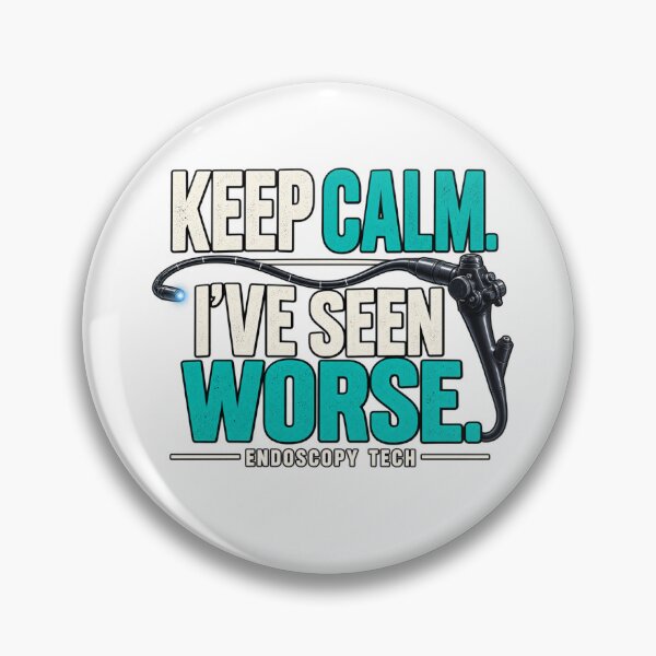 Item preview, Keep Calm I’ve Seen Worse – Endoscopy Tech designed and sold by amndro.