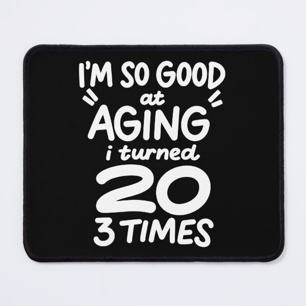 Item preview, Im So Good At Aging I Turned 20 3 Times 60-Year-Old Birthday designed and sold by giftfromheart.