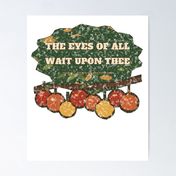 Item preview, The Eyes of All Wait Upon Thee Shirt designed and sold by T4C Tees.