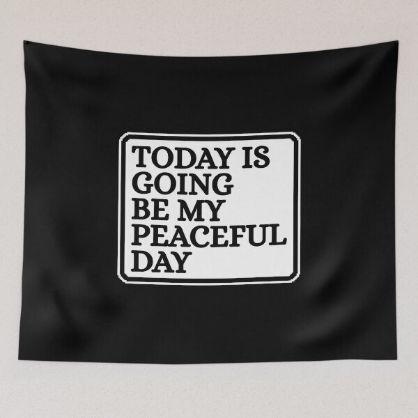 Item preview, Today Is Going Be My Peaceful Day designed and sold by Dondonmart.