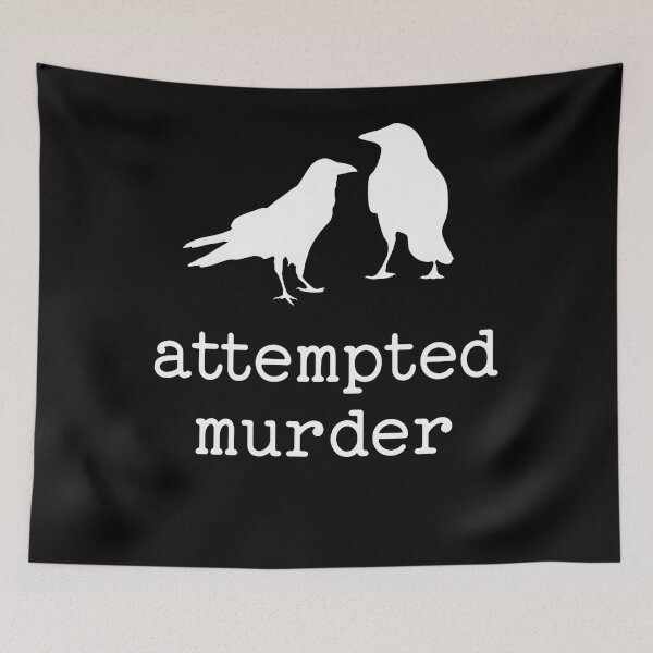 Item preview, Attempted Murderr Crow Pun designed and sold by scholinjamfimb.