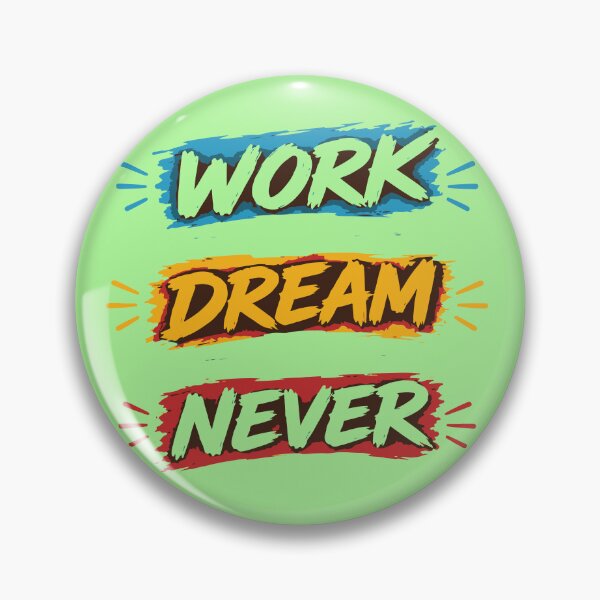 Item preview, Work Dream Never. designed and sold by Ashraf23.