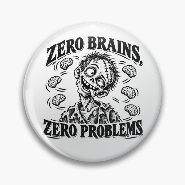 Item preview, Zero Brains, Zero Problems designed and sold by VelvetRoom.
