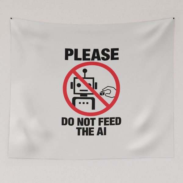 Item preview, Please Do Not Feed The Ai designed and sold by andromeda-redd.