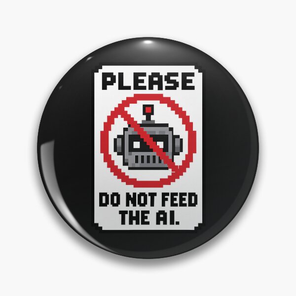 Item preview, Please Do Not Feed The Ai designed and sold by andromeda-redd.