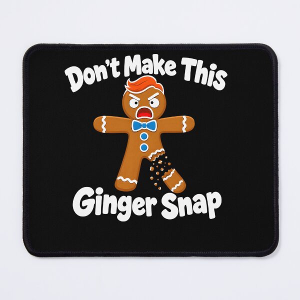 Item preview, Don't Make This Ginger Snap Redhead Christmas Gingerbread Red Hair designed and sold by clothesy7.