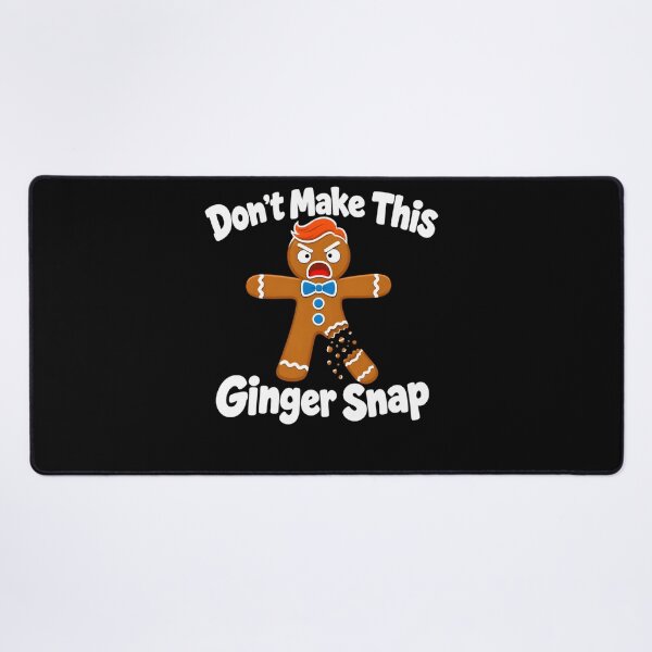Item preview, Don't Make This Ginger Snap Redhead Christmas Gingerbread Red Hair designed and sold by clothesy7.