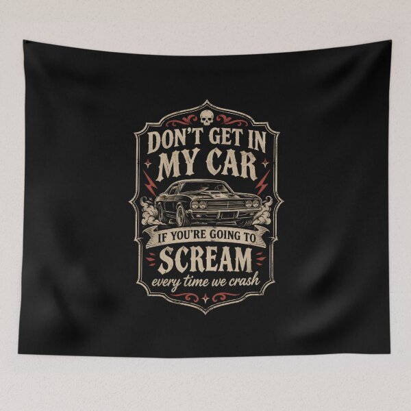 Item preview, Don't Get in My Car if You Gonna Scream Funny Driving designed and sold by DemureArtsy.