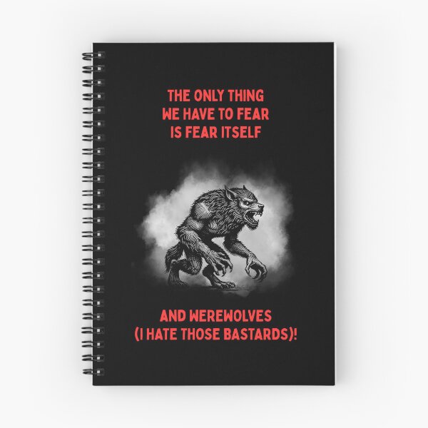 Item preview, The only thing we have to fear is fear itself and WEREWOLVES (I hate those Bastards)! designed and sold by LoveWhatYouDo.