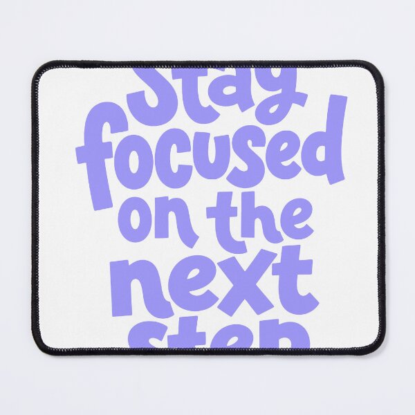 Item preview, Stay Focused on the Next Step designed and sold by andry01.