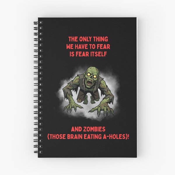 Item preview, The only thing we have to fear is fear itself and ZOMBIES (Those Brain Eating A-Holes)! designed and sold by LoveWhatYouDo.