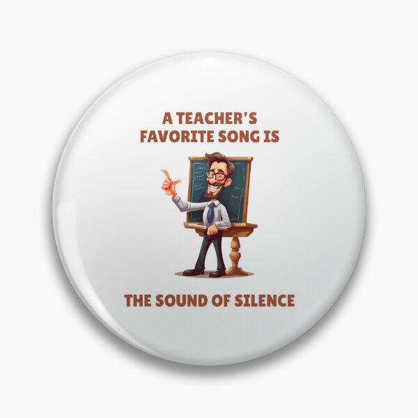 Item preview, A TEACHER'S FAVORITE SONG IS THE SUND OF SILENCE (Teacher Humor) designed and sold by LoveWhatYouDo.