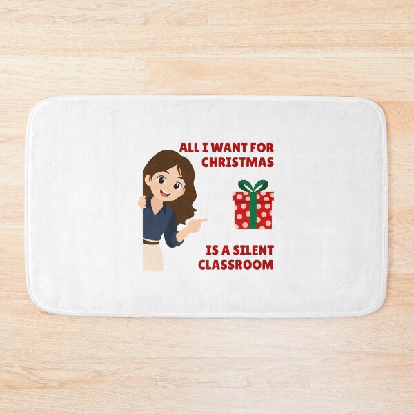 Item preview, All I Want For Christmas Is A Silent Classroom (Teacher Humor) designed and sold by LoveWhatYouDo.
