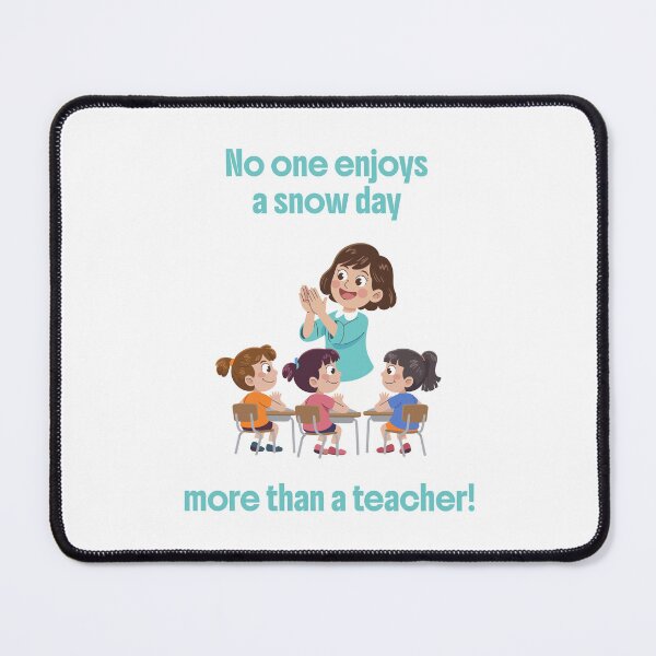 Item preview, No one enjoys a snow day more than a teacher! designed and sold by LoveWhatYouDo.